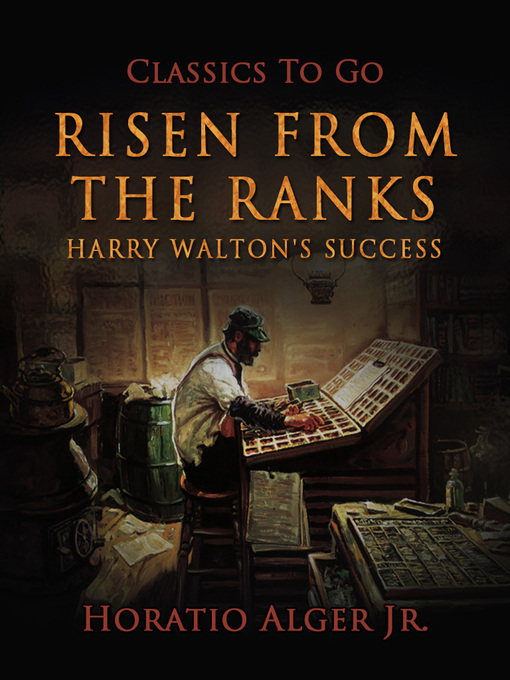 Title details for Risen From the Ranks by Jr. Horatio Alger - Available
